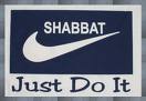 Shabbat just do it